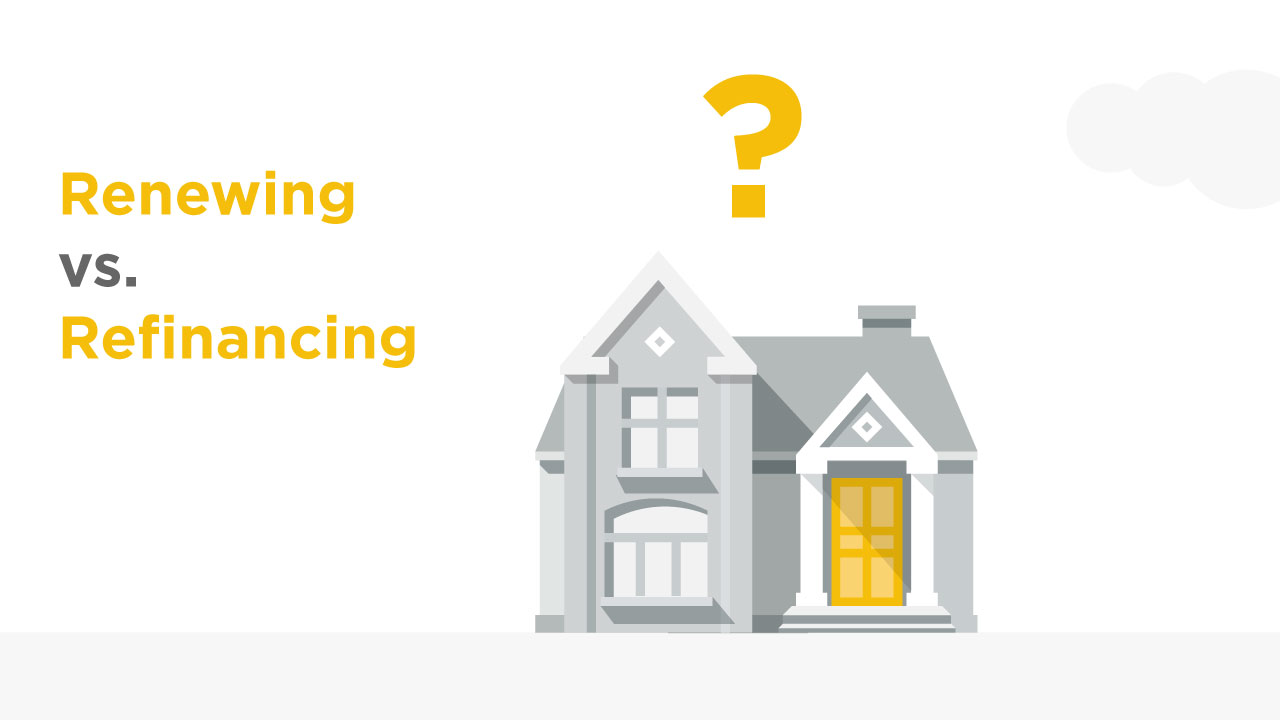Renewing vs Refinancing text with the image of a house with a question mark above it